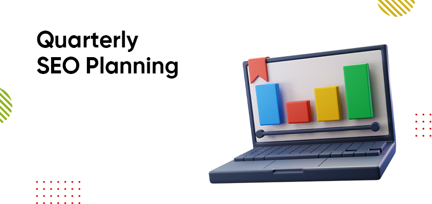 Why-Quarterly-SEO-Planning-Is-Important