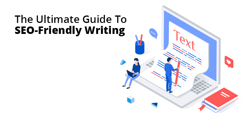 The-Ultimate-Guide-To-SEO-Friendly-Writing