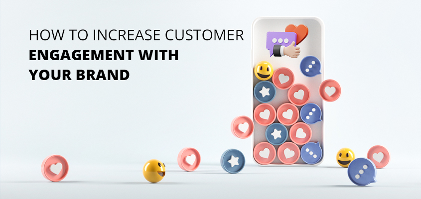 How-To-Increase-Customer-Engagement-With-Your-Brand