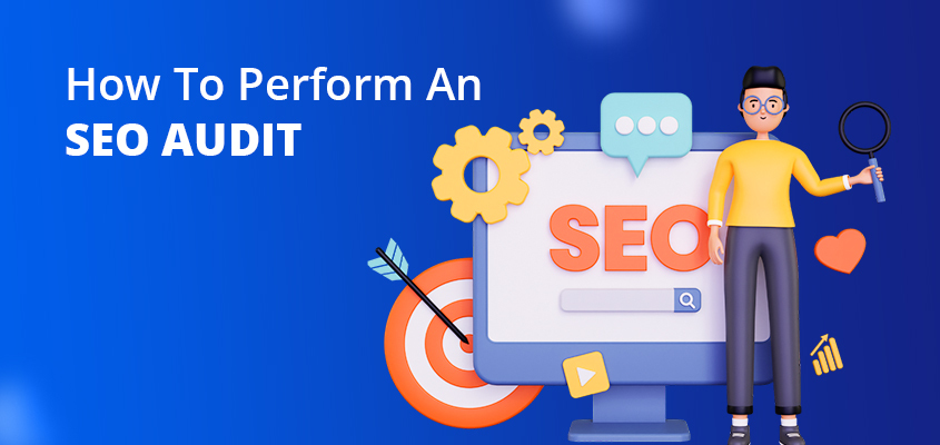 How To Perform An SEO Audit
