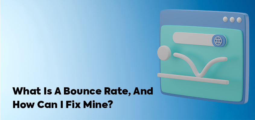 What Is A Bounce Rate, And How Can I Fix Mine?